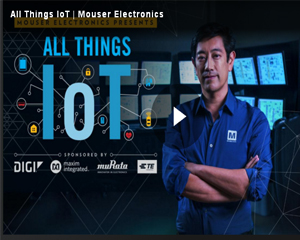 Mouser Electronics, All Things IoT eBook Looking at the Future of ...